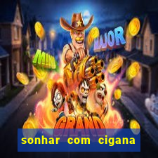 sonhar com cigana lendo cartas